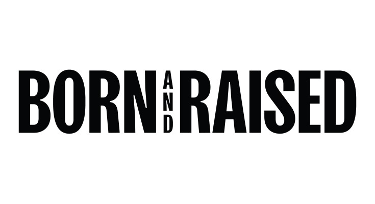 Born and Raised