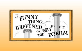 A Funny Thing Happened on the Way to the Forum